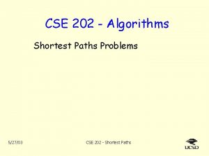 CSE 202 Algorithms Shortest Paths Problems 52703 CSE
