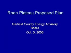 Roan Plateau Proposed Plan Garfield County Energy Advisory