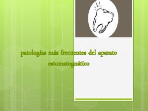 patologas ms frecuentes del aparato estomatogntico PERIODONTITIS DEFINICIN