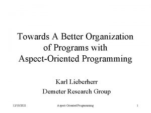 Towards A Better Organization of Programs with AspectOriented