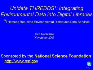 Unidata THREDDS Integrating Environmental Data into Digital Libraries