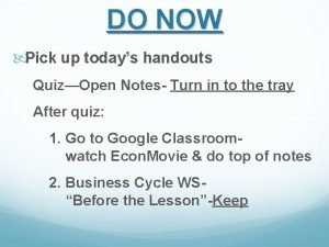 DO NOW Pick up todays handouts QuizOpen Notes