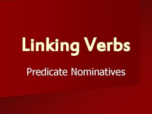 Linking Verbs Predicate Nominatives Review 2 Part Definition