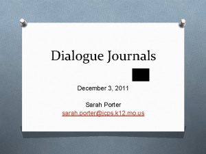 Dialogue Journals December 3 2011 Sarah Porter sarah