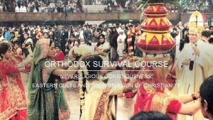 ORTHODOX SURVIVAL COURSE NEW RELIGIOUS CONSCIOUSNESS EASTERN CULTS