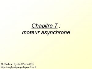 Chapitre 7 moteur asynchrone M Dedieu Lyce J