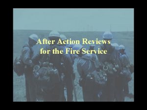 After Action Reviews for the Fire Service After