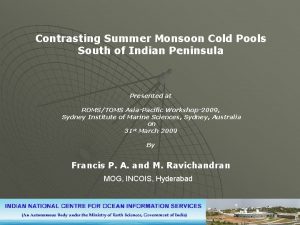Contrasting Summer Monsoon Cold Pools South of Indian
