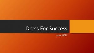 Dress For Success Army JROTC What is Dress