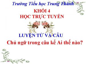 Trng Tiu hc Trung Thnh KHI 4 HC