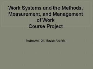 Work Systems and the Methods Measurement and Management