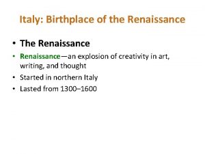 Italy Birthplace of the Renaissance The Renaissance Renaissancean