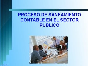 PROCESO DE SANEAMIENTO CONTABLE EN EL SECTOR PUBLICO