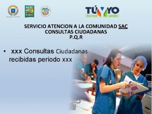 SERVICIO ATENCION A LA COMUNIDAD SAC CONSULTAS CIUDADANAS