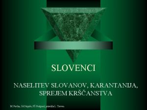 SLOVENCI NASELITEV SLOVANOV KARANTANIJA SPREJEM KRANSTVA M Pavlin