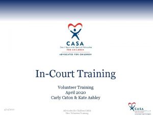 InCourt Training Volunteer Training April 2020 Carly Caton