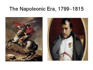 The Napoleonic Era 1799 1815 Napoleons Rule of