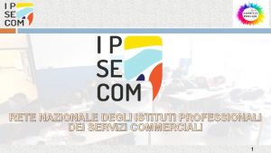 RETE NAZIONALE DEGLI ISTITUTI PROFESSIONALI DEI SERVIZI COMMERCIALI