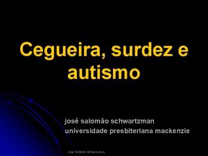 Cegueira surdez e autismo jos salomo schwartzman universidade