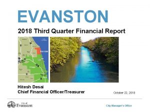 EVANSTON 2018 Third Quarter Financial Report Hitesh Desai