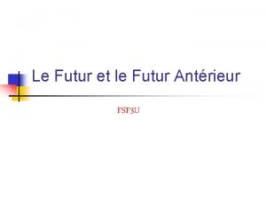 Le Futur et le Futur Antrieur FSF 3