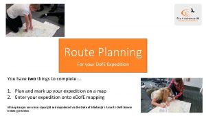 Route Planning For your Dof E Expedition You