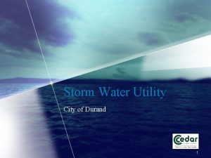 Storm Water Utility City of Durand 1 Storm