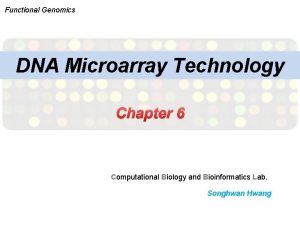 Functional Genomics DNA Microarray Technology Chapter 6 Computational