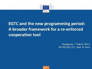 EGTC and the new programming period A broader