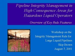 Pipeline Integrity Management in High Consequence Areas for