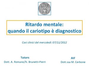 Ritardo mentale quando il cariotipo diagnostico Casi clinici