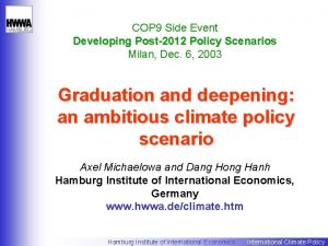 COP 9 Side Event Developing Post2012 Policy Scenarios