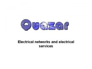 Electrical networks and electrical services Our business Electricians