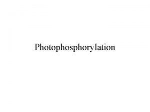 Photophosphorylation Definition Photophosphorylation is the process by which