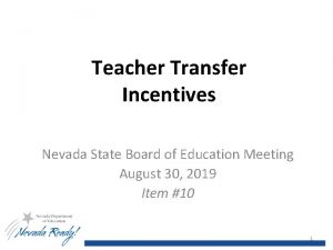 Teacher Transfer Incentives Nevada State Board of Education