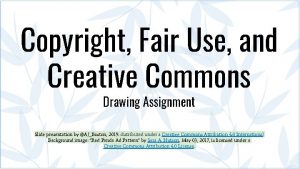 Copyright Fair Use and Creative Commons Drawing Assignment
