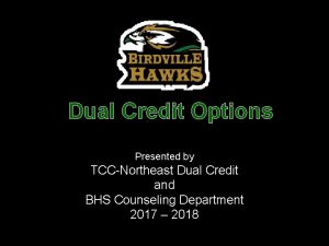 Dual Credit Options Presented by TCCNortheast Dual Credit