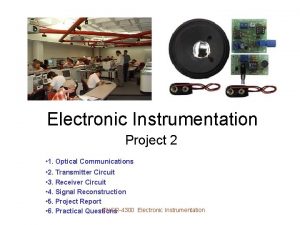 Electronic Instrumentation Project 2 1 Optical Communications 2