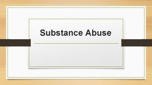 Substance Abuse Shortterm consequences of substance abuse mental