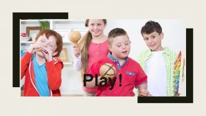 PLAY Play Stages of Play Mildred Parten Lets