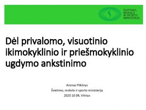 Dl privalomo visuotinio ikimokyklinio ir priemokyklinio ugdymo ankstinimo