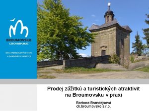 Prodej zitk a turistickch atraktivit na Broumovsku v