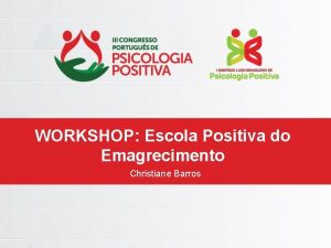 WORKSHOP Escola Positiva do Emagrecimento Christiane Barros BRASIL