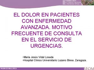 EL DOLOR EN PACIENTES CON ENFERMEDAD AVANZADA MOTIVO