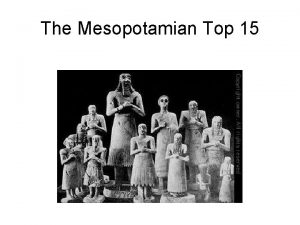 The Mesopotamian Top 15 15 Civilization began in