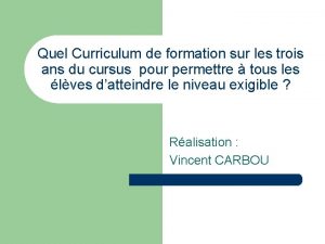 Quel Curriculum de formation sur les trois ans