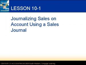 LESSON 10 1 Journalizing Sales on Account Using