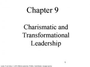 Chapter 9 Charismatic and Transformational Leadership 1 Lussier