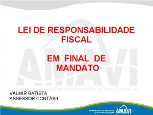 LEI DE RESPONSABILIDADE FISCAL EM FINAL DE MANDATO