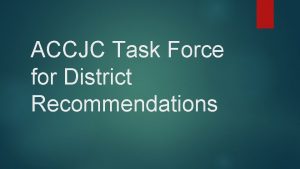 ACCJC Task Force for District Recommendations Agenda Review